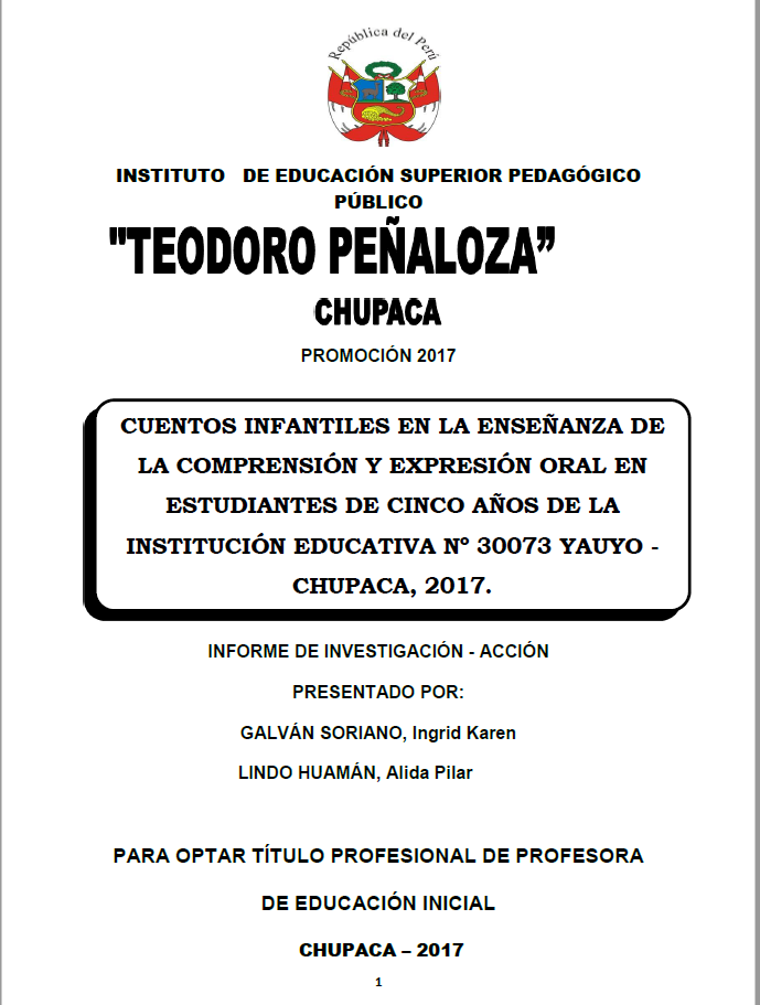CUENTOS INFANTILES EN LA ENSEÑANZA DE LA COMPRENSIÓN Y EXPRESIÓN ORAL EN ESTUDIANTES DE CINCO AÑOS DE LA INSTITUCIÓN EDUCATIVA Nº 30073 YAUYO -CHUPACA, 2017.